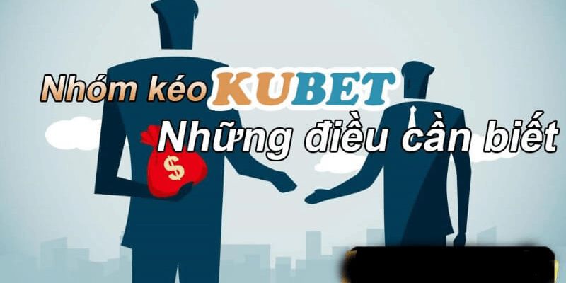 Nhóm kéo Ku casino rất uy tín