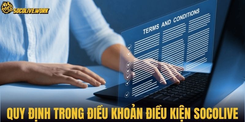 Quy định trong điều khoản điều kiện SOCOLIVE